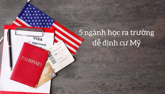 Học ngành gì dễ định cư ở Mỹ?